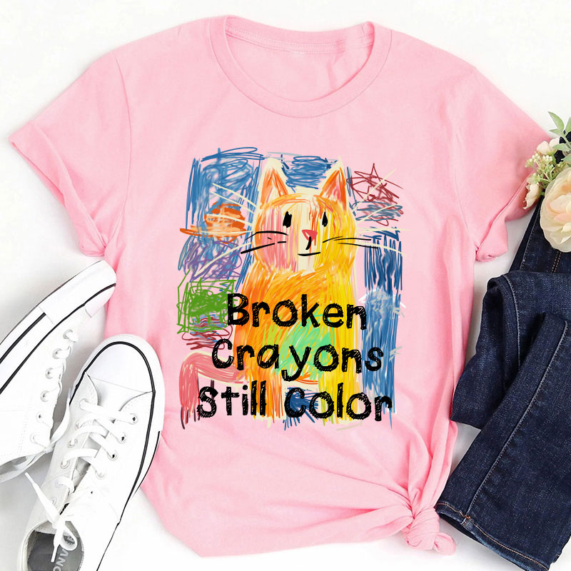 Broken Crayons Still Color Cat Teacher T-Shirt