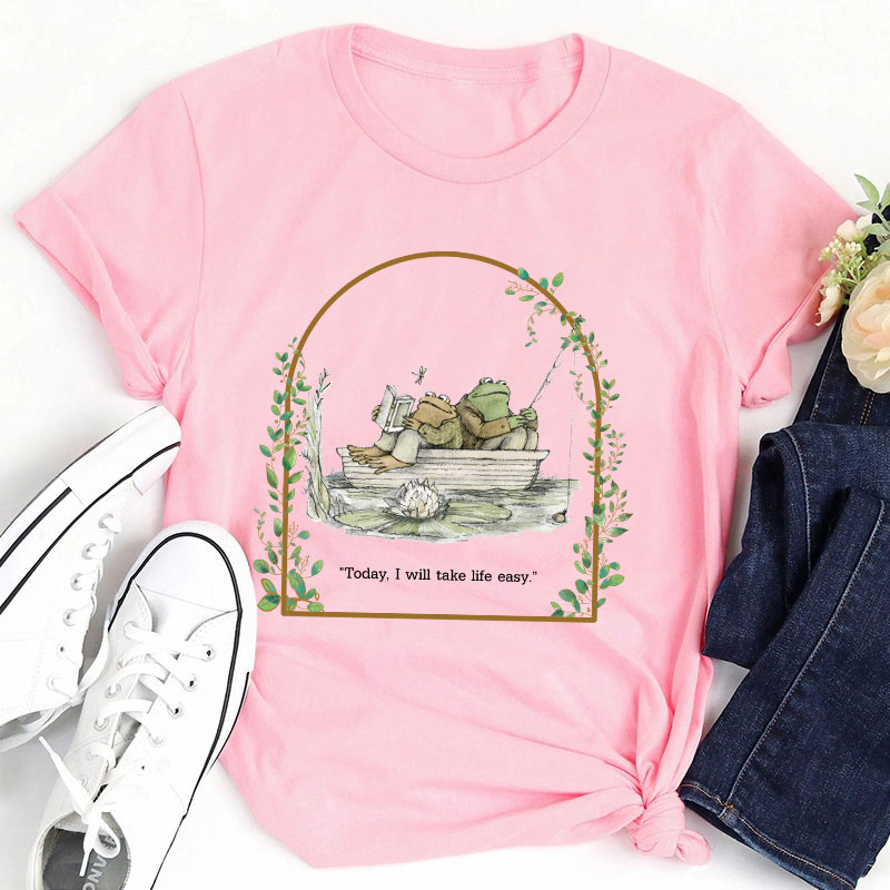Today I Will Take Life Easy Teacher T-Shirt