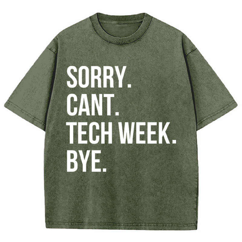 Sorry Cant Tech Week Teacher Washed T-Shirt