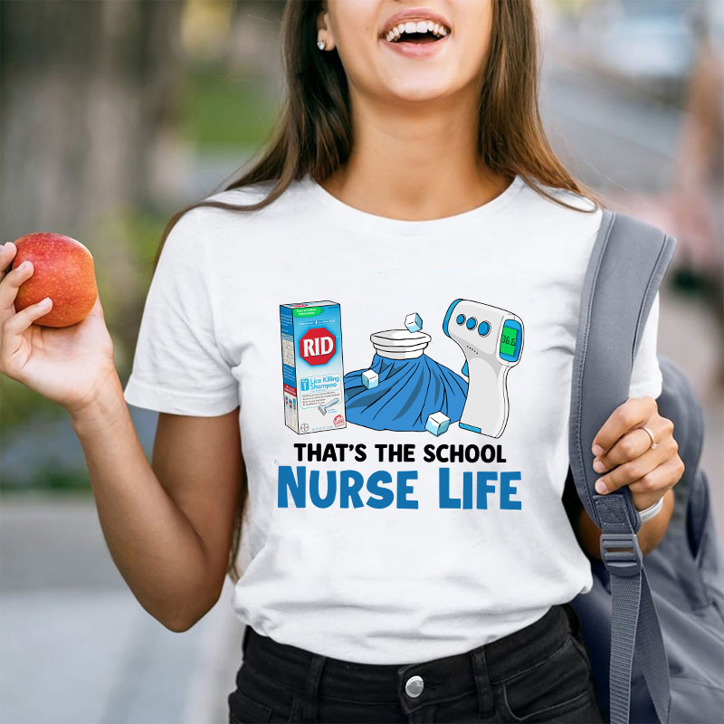 That's The School Nurse Life T-shirt