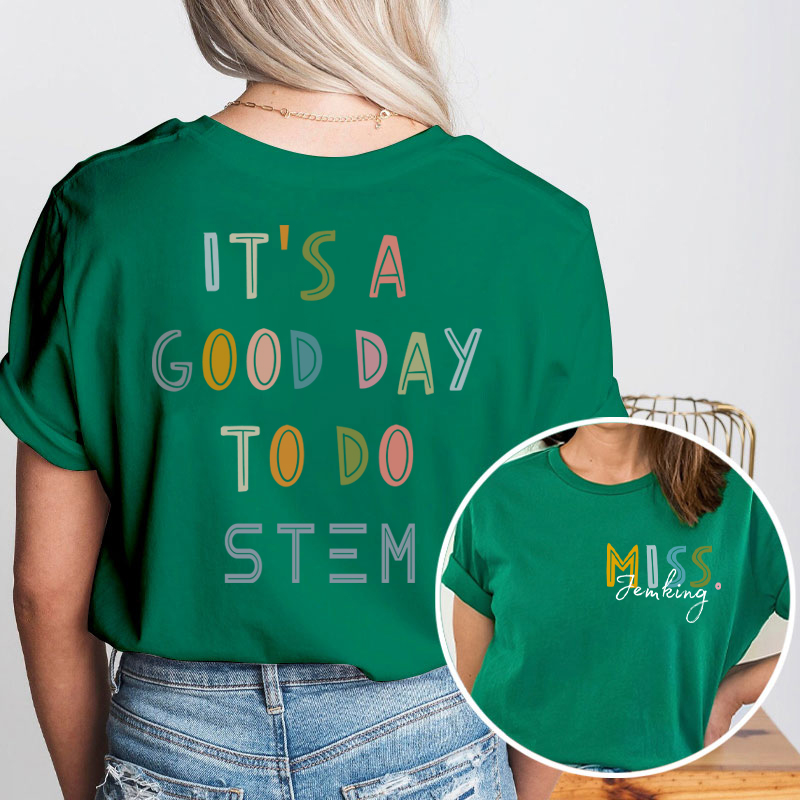 Personalized Name It's A Good Day To Teach Teacher Two Sided T-Shirt