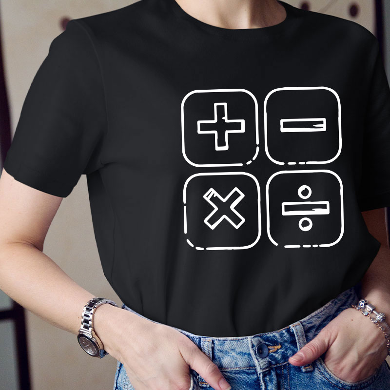 Addition Subtraction Multiplication And Division Teacher T-Shirt