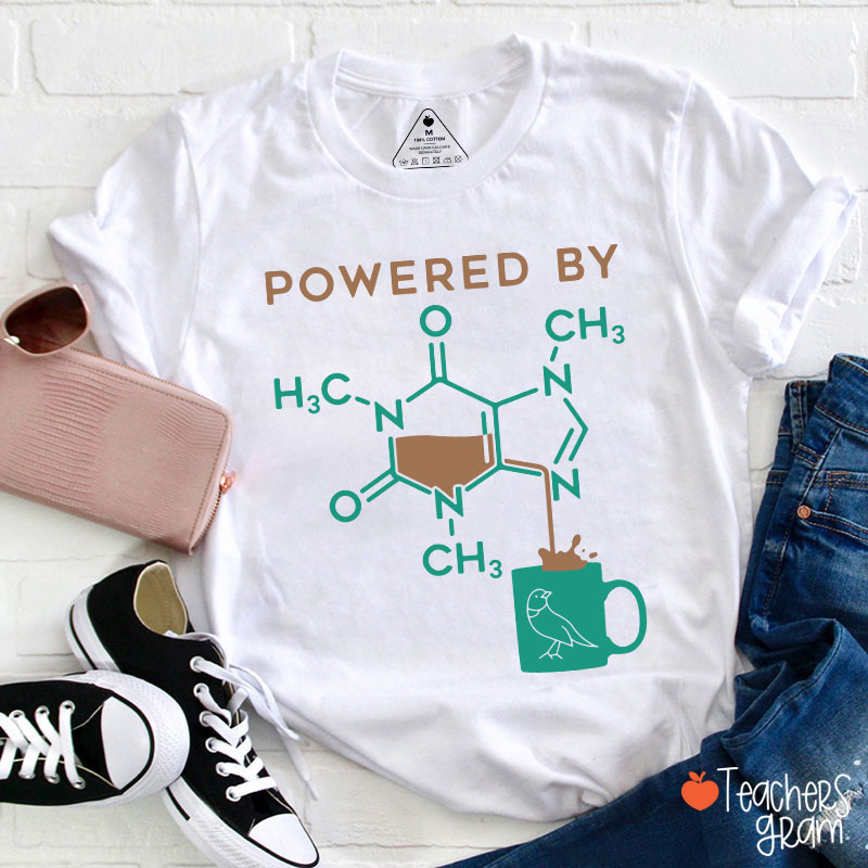 Powered By Caffeine Teacher T-Shirt