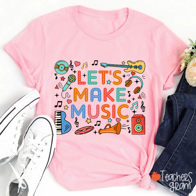 Let's Make Music Cute Musical Instrument Icons Teacher T-Shirt