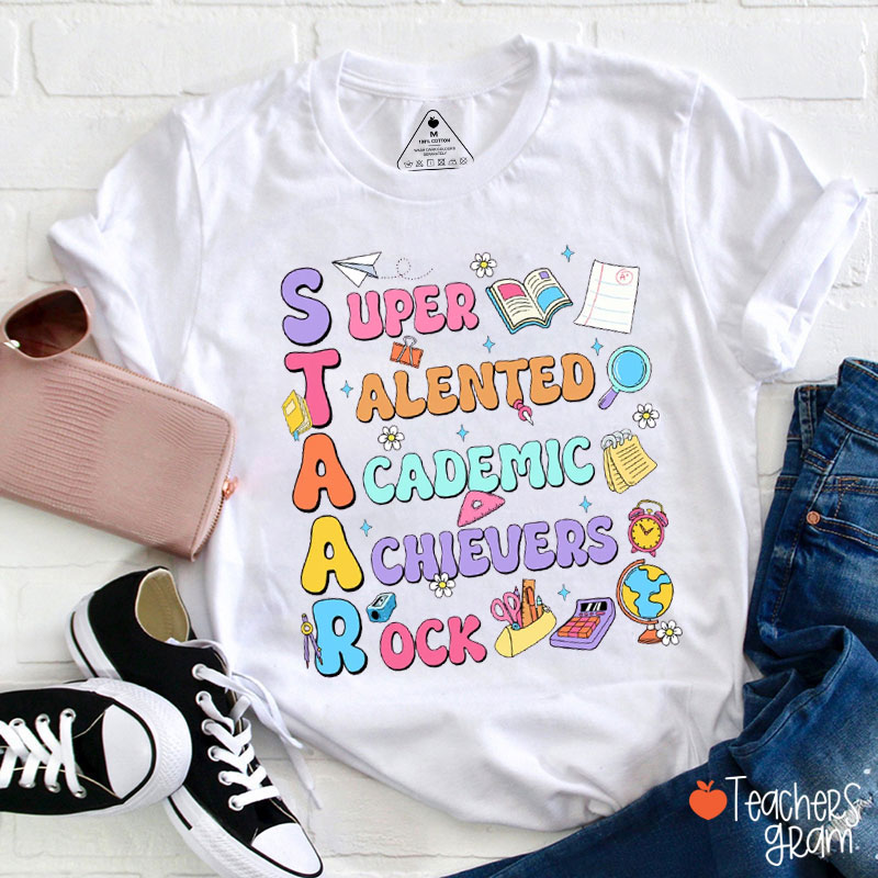 Super Talented Academic Achievers Rock STAAR Teacher T-Shirt