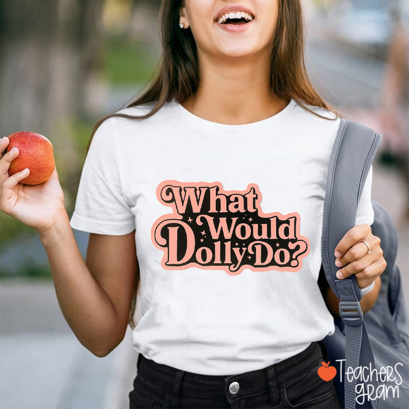 What Would Dolly Do Western Teacher T-Shirt