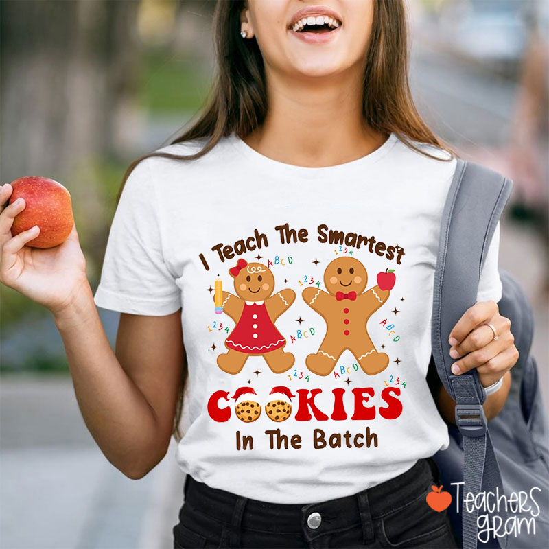 I Teach The Smartest Cookie Teacher T-Shirt