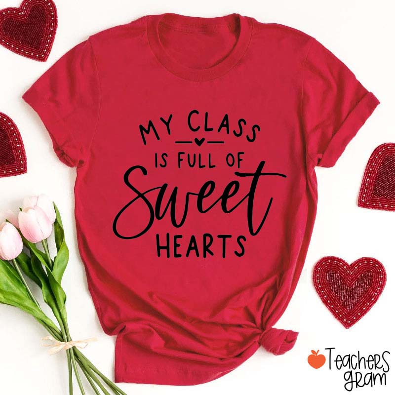 My Class Is Full Of Sweet Hearts Teacher T-Shirt