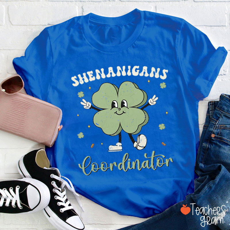 Shenanigans Coordinator Teacher T-Shirt