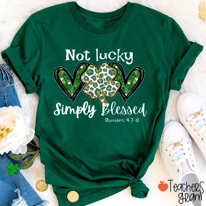 Not Lucky Simply Blessed Lucky Clover Teacher T-Shirt