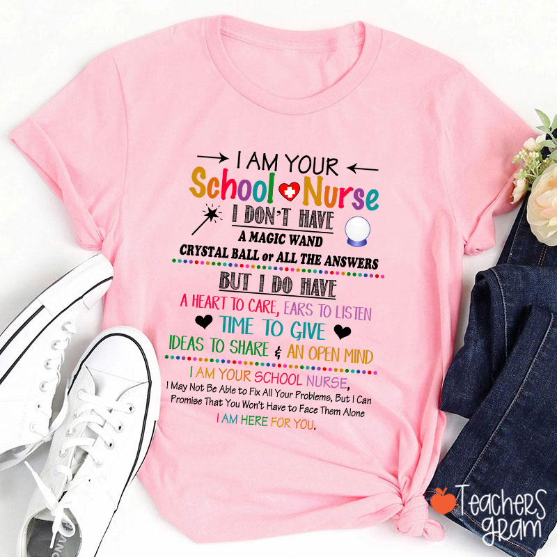 I Am Your School Nurse I Don't Have A Magic Wand T-Shirt