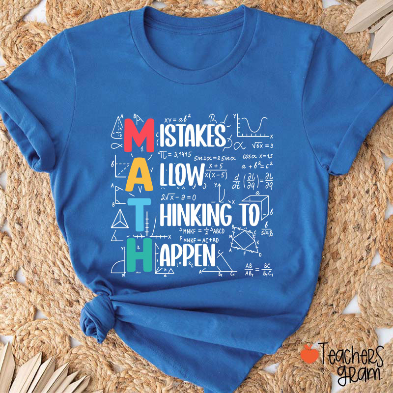 Mistakes Allow Thinking To Happen Teacher T-Shirt