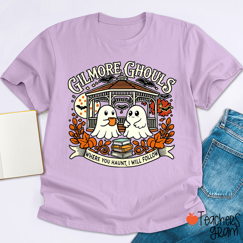 Where You Haunt I Will Follow Ghost Teacher T-Shirt