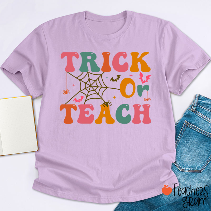Trick Or Teach Teacher T-Shirt