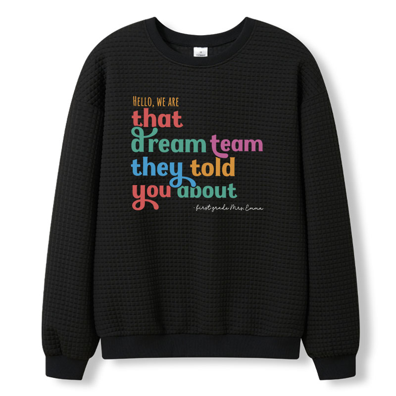 Personalized Name And Grade We Are That Dream Team Teacher Waffle Knit Sweatshirt