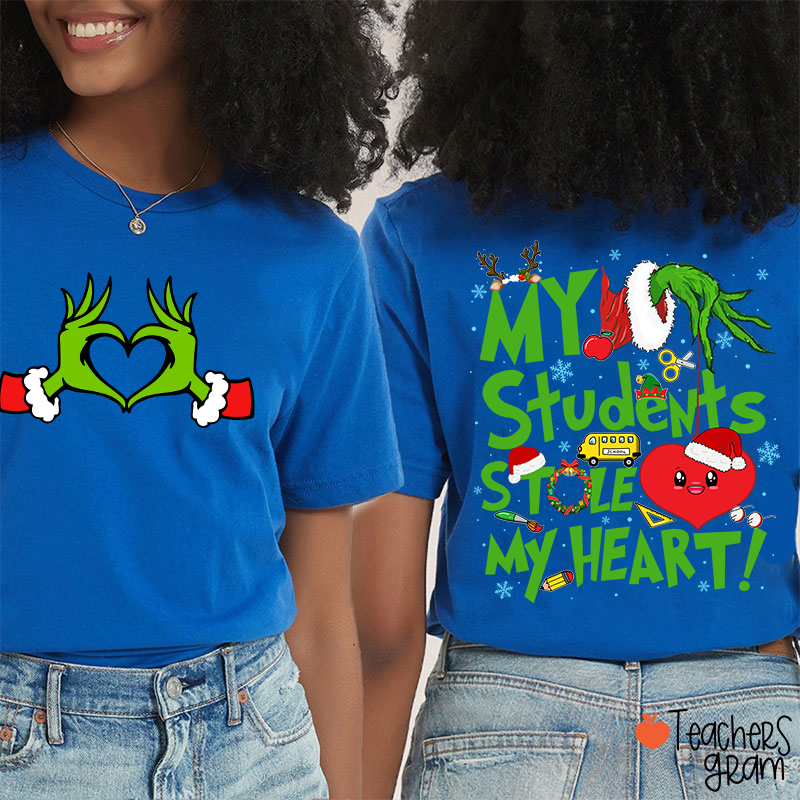 My Students Stole My Heart Green Hand Teacher Two Sided T-Shirt