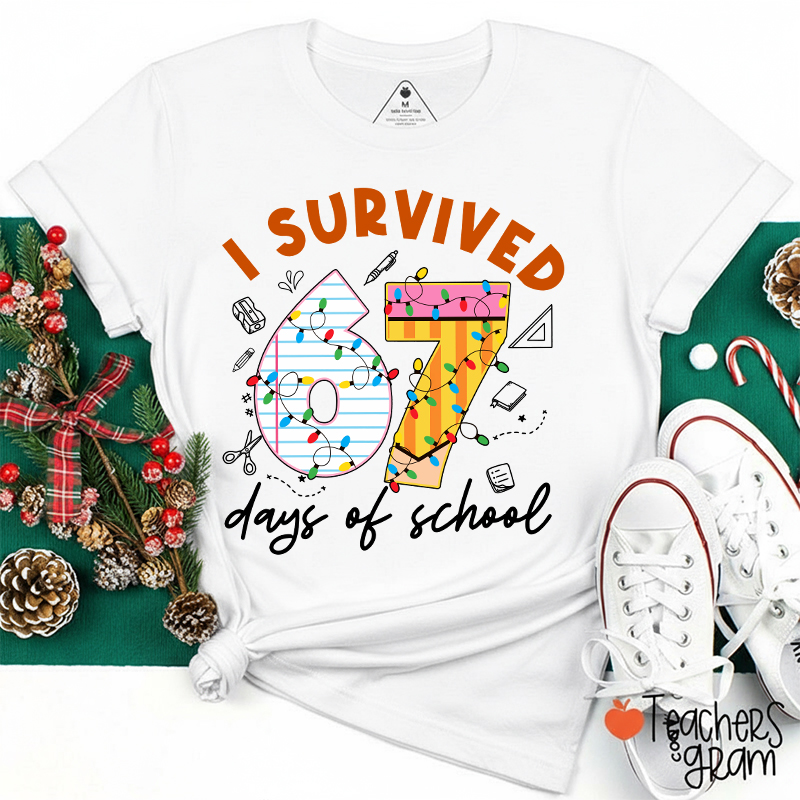 I Survived 67 Six Seven Days Of School School 67 Teacher T-Shirt