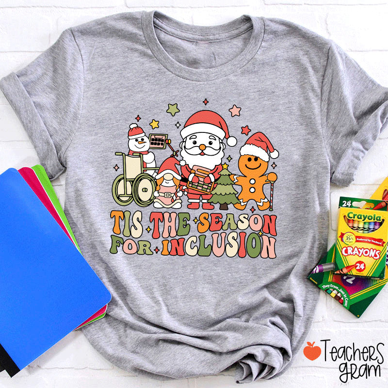 Tis The Season For Inclusion Teacher T-shirt