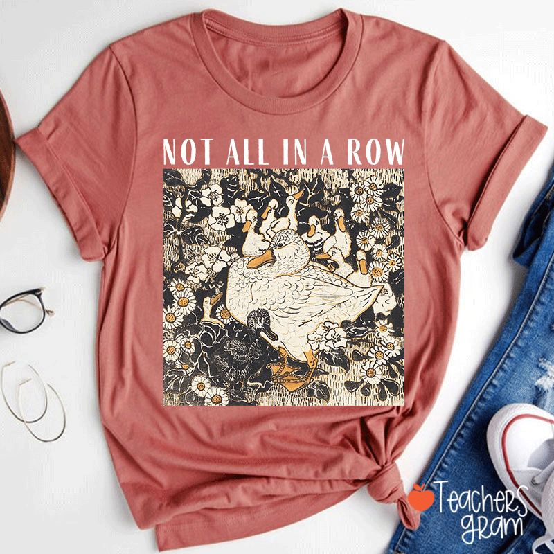 Not All In A Row Teacher T-shirt