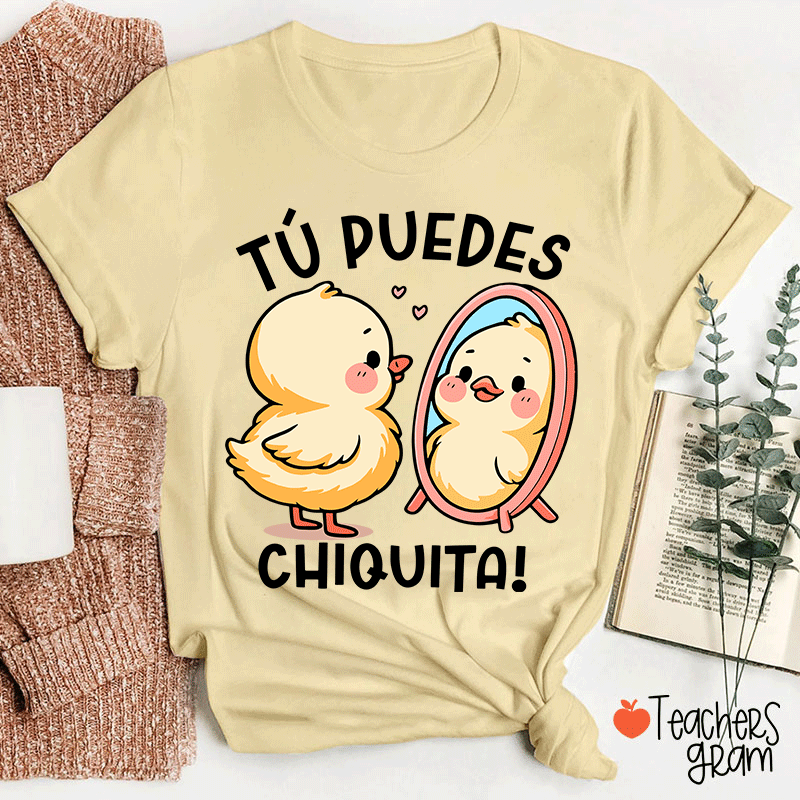 Tú Puedes Chiquita Spanish Teacher T-Shirt