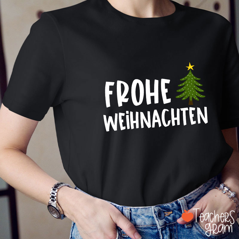 Frohe Weihnachten Christmas Tree German Teacher T-Shirt