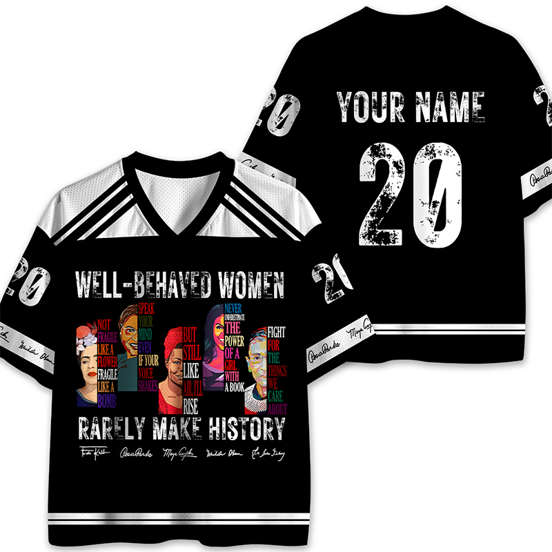 Personalized Well Behaved Women Rarely Make History Teacher Mesh Jersey