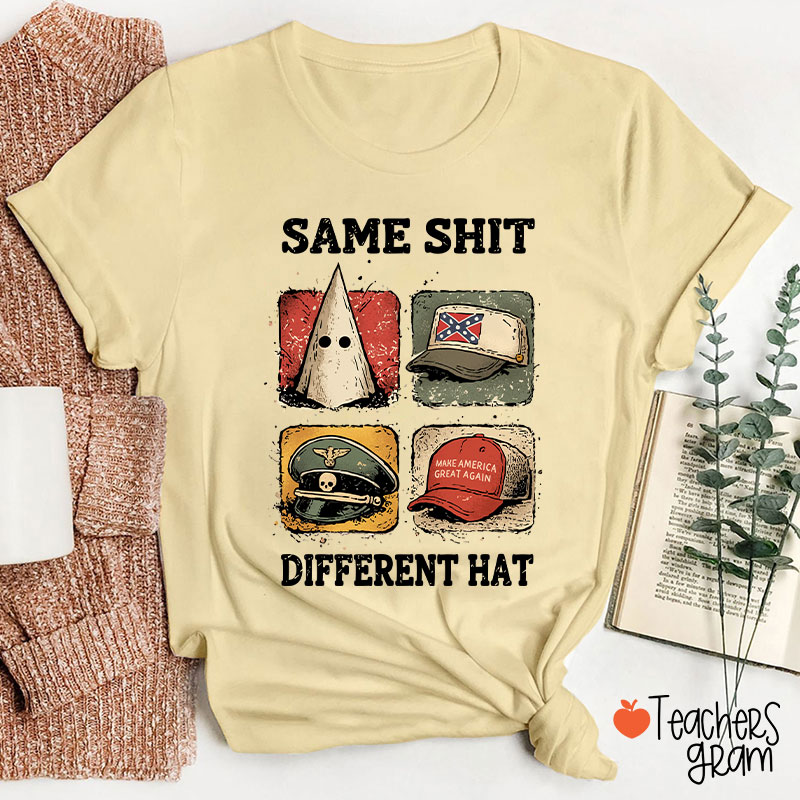 Same Shit Different Hat Teacher T-Shirt