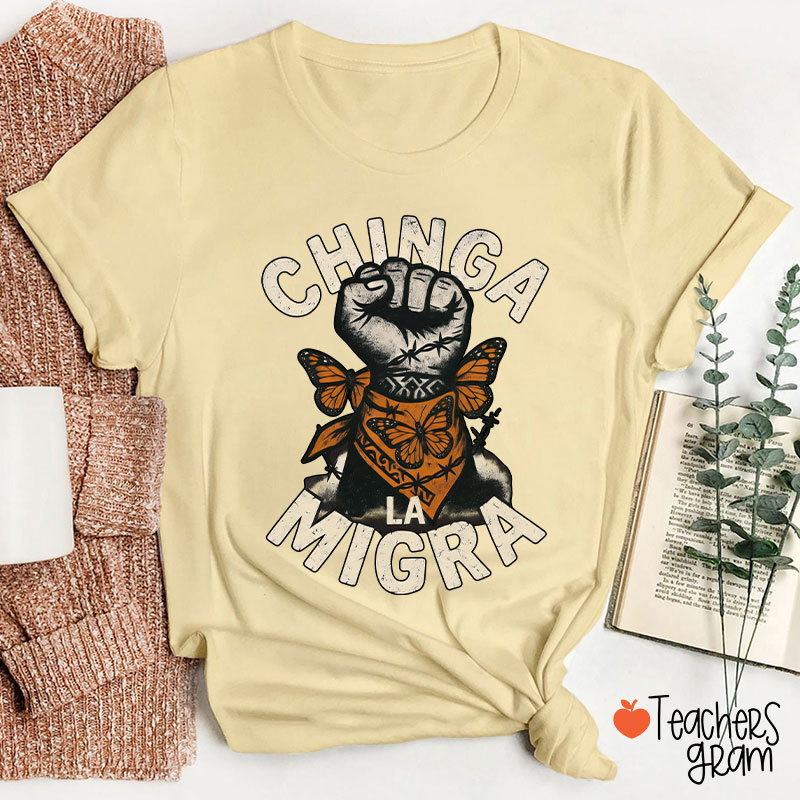 Chinga La Migra Human Rights Teacher T-Shirt