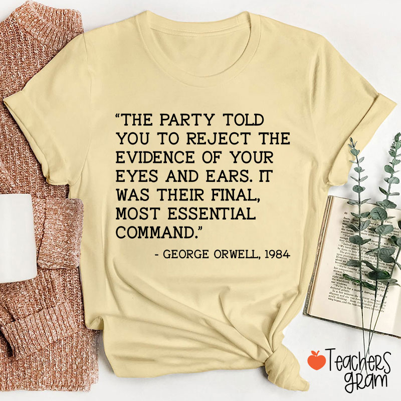 The Party Told You Teacher T-Shirt