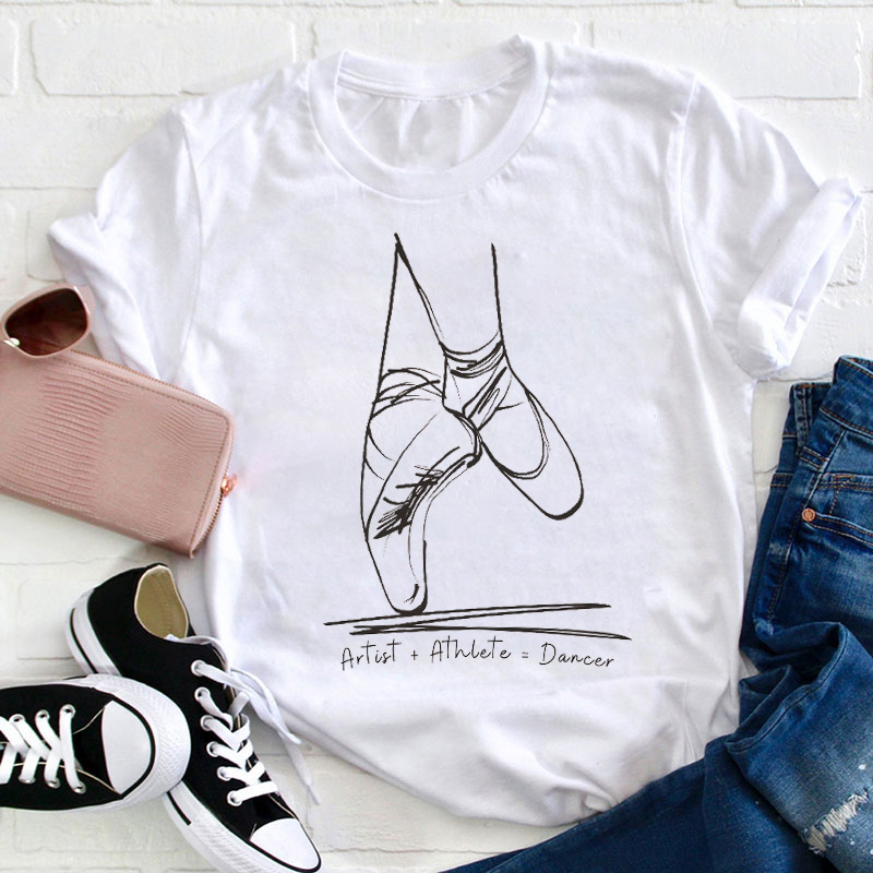 Artist Athlete Dancer Ballet Teacher T-Shirt