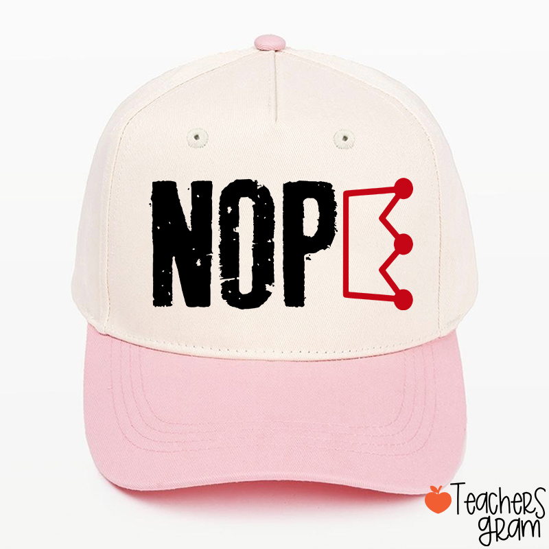 Nope No King Teacher Baseball Cap