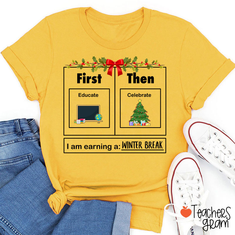 First Educate Then Celebrate Funny Christmas Teacher T-Shirt