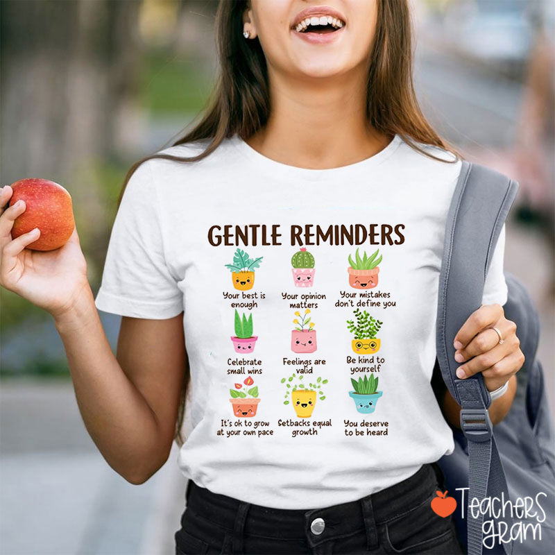 Gentle Reminders Cactus Mental Health Comfort Teacher T-Shirt