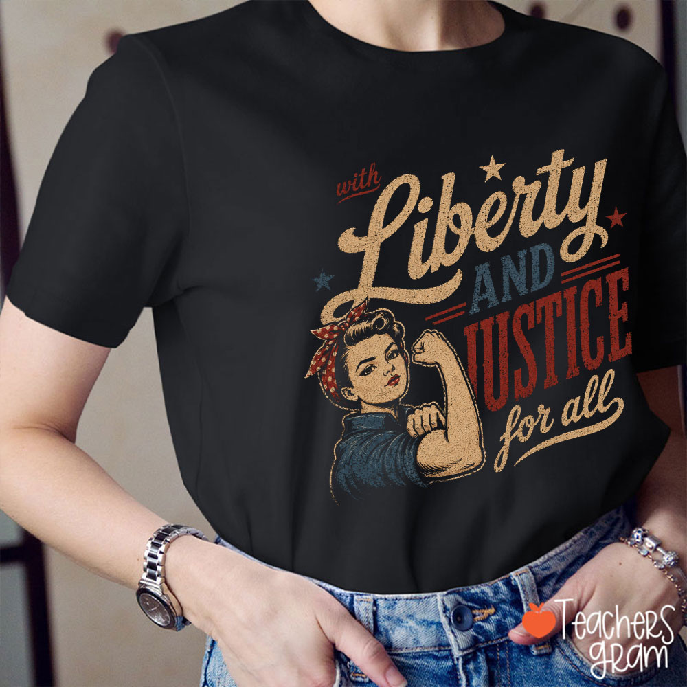 With Liberty And Justice For All Teacher T-Shirt