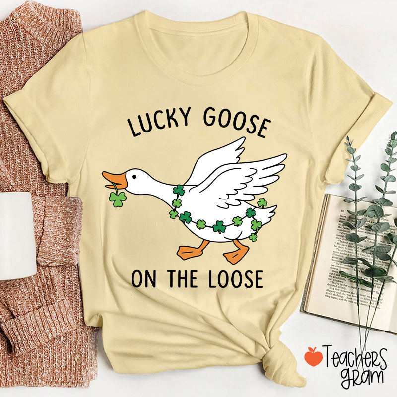 Lucky Goose On The Loose Teacher T-Shirt