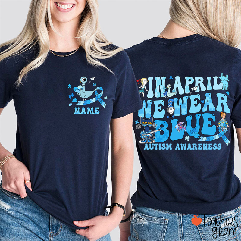 Personalized Name In April We Wear Blue Autism Awareness Pigeon Teacher Two Sided T-Shirt