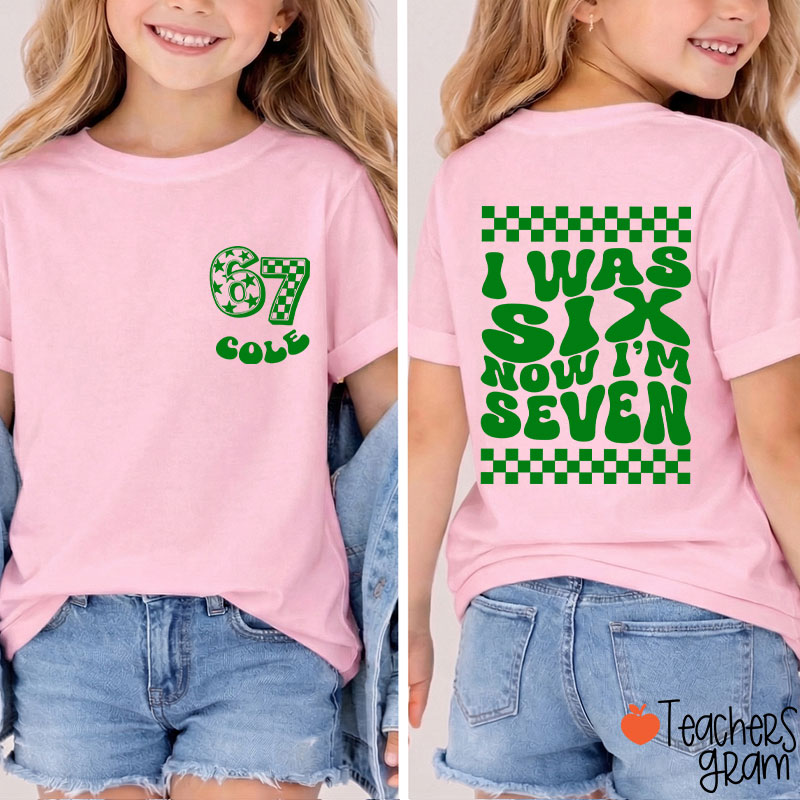 Personalized Name I Was Six Now I'm Seven Class Two Sided T-Shirt