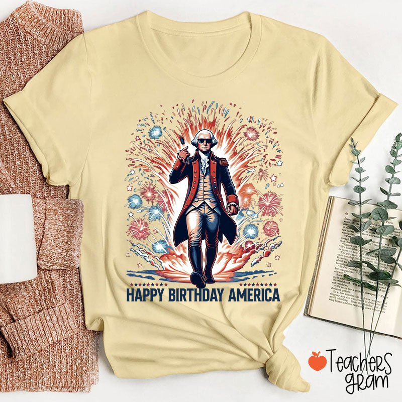 Happy Birthday America Teacher T-Shirt