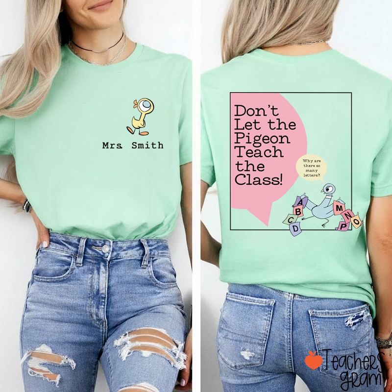 Personalized Name Don't Let The Pigeon Teach The Class Teacher Two Sided T-Shirt