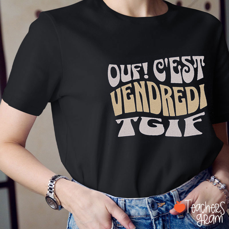 Ouf C'est Vendredi French Teacher T-Shirt