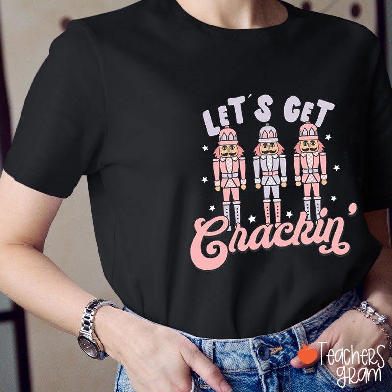 Let's Get Crackin' Teacher T-Shirt