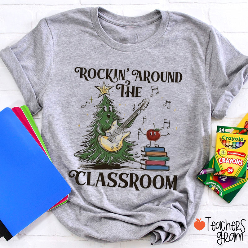 Rockin' Around the Classroom Christmas Teacher T-Shirt