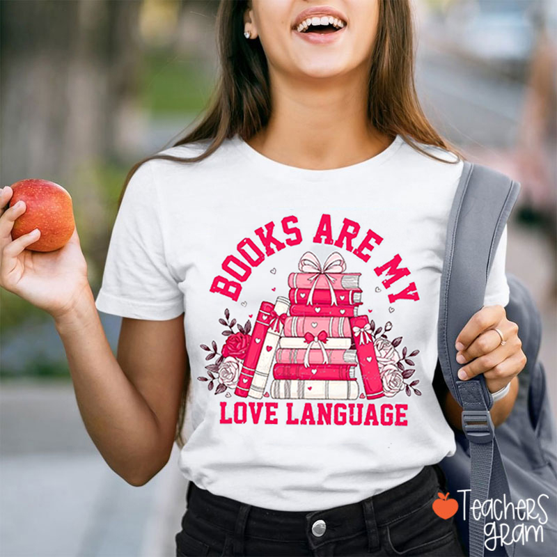 Books Are My Love Language Valentine Teacher T-Shirt