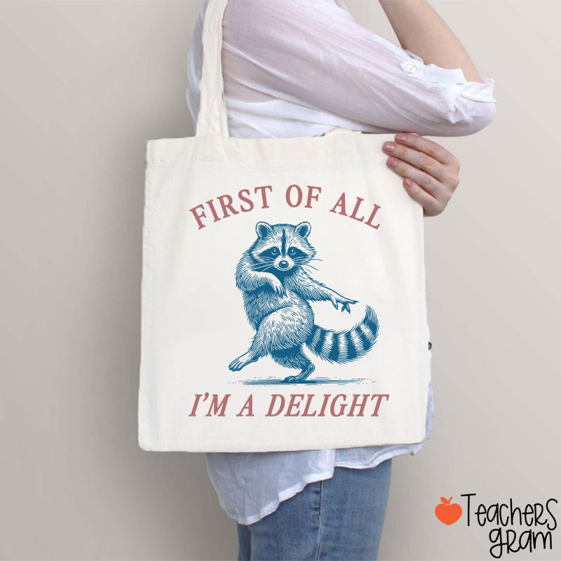 First Of All I'm A Delight Teacher Tote Bag