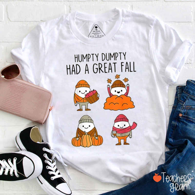 Humpty Dumpty Had A Great Fall Autumn Teacher T-Shirt