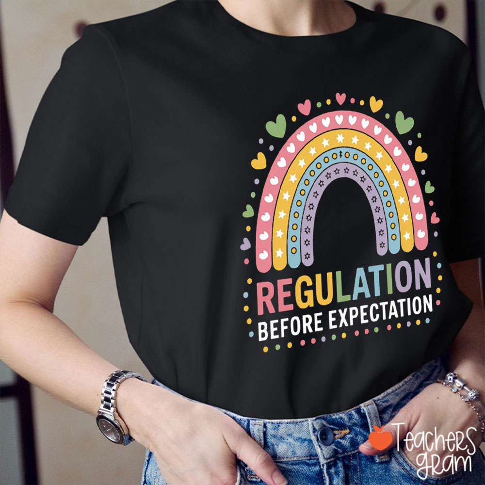 Regulation Before Expectation Teacher T-Shirt