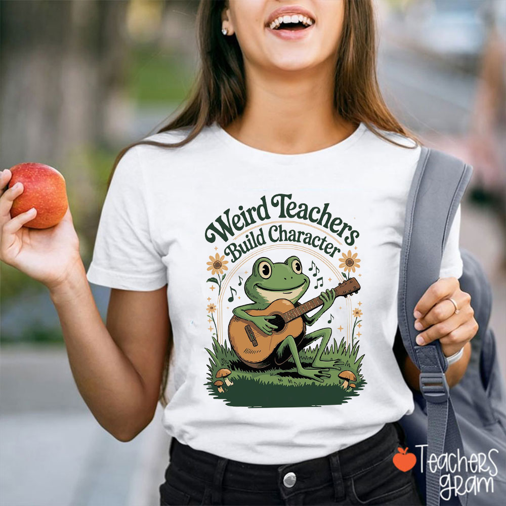 Singing Frog Weird Teachers Build Character Teacher T-Shirt