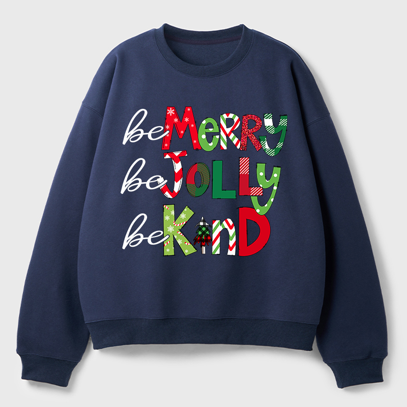Be Merry Be Jolly Be Kind Teacher Fleece Sweatshirt
