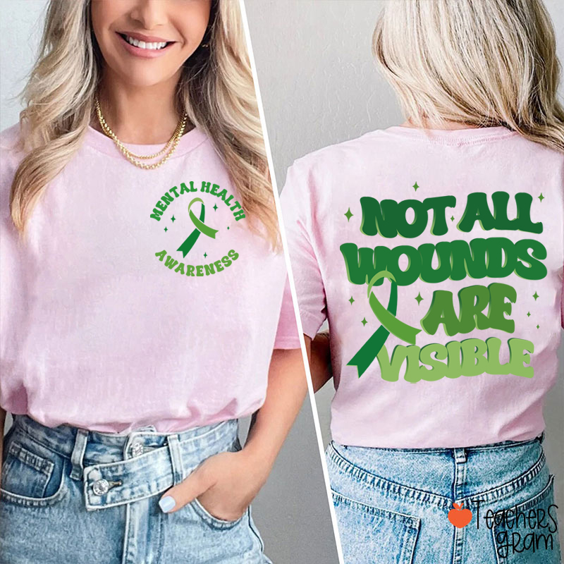 Not All Wounds Are Visible Teacher Two Sided T-Shirt