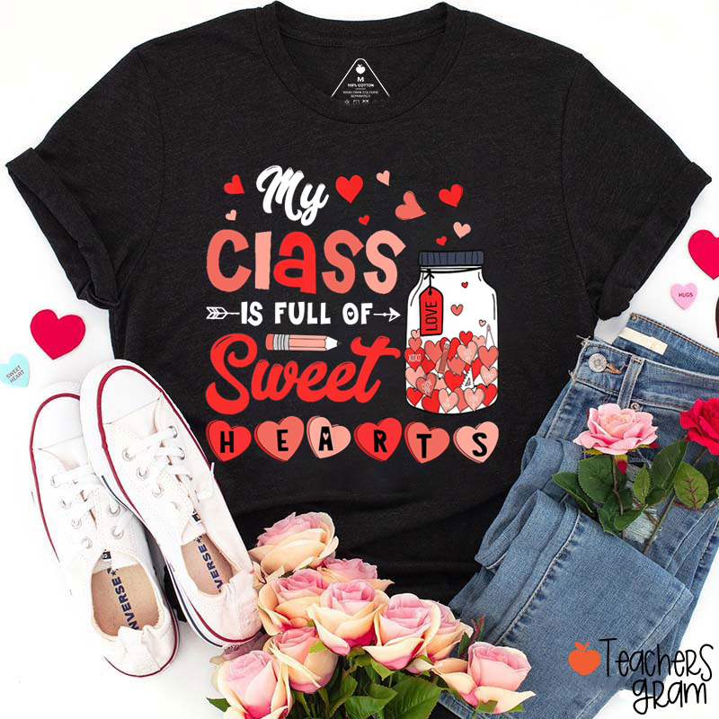 My Class Is Full Of Sweet Hearts Teacher T-Shirt